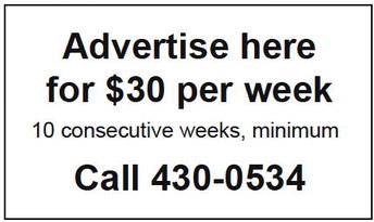 Advertise here for $30 per week  Call 430-0534