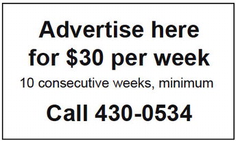 Advertise here for $30 per week  Call 430-0534