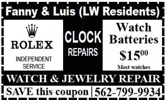 Fanny & Luis (LW Residents) Watch  Batteries WATCH & JEWELRY REPAIR SAVE this coupon562-799-9934