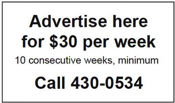 Advertise here for $30 per week  Call 430-0534